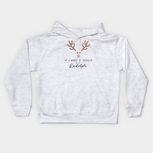 In a World of Reindeer be a Rudolph Kids Hoodie by Pop Cult Store